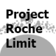 Project Roche Limit